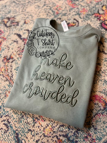 Puff Embroidered Make Heaven Crowded Sweatshirt