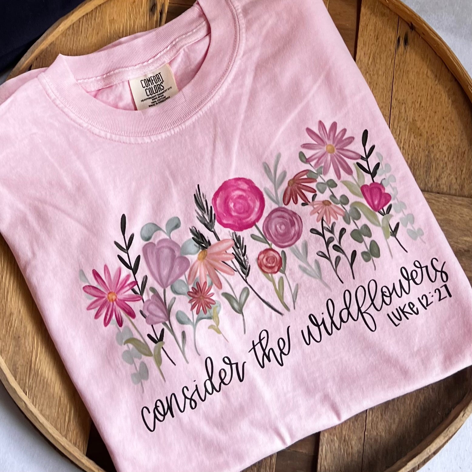 “Consider the Wildflowers” Comfort Color Short Sleeve Tee